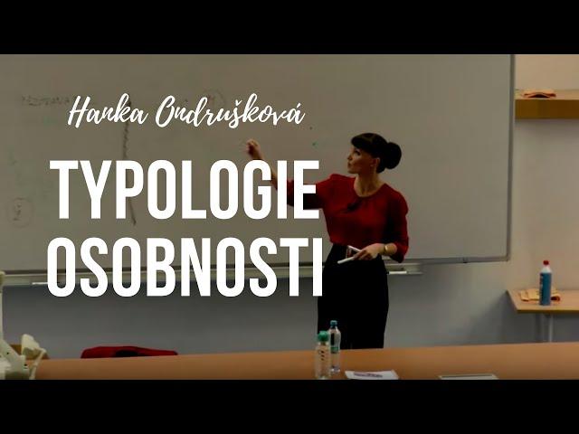 Hana Ondrušková - Typologie osobnosti