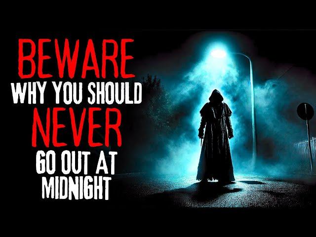 "BEWARE: Why You Should NEVER Go Out At Midnight" | Creepypasta Narration