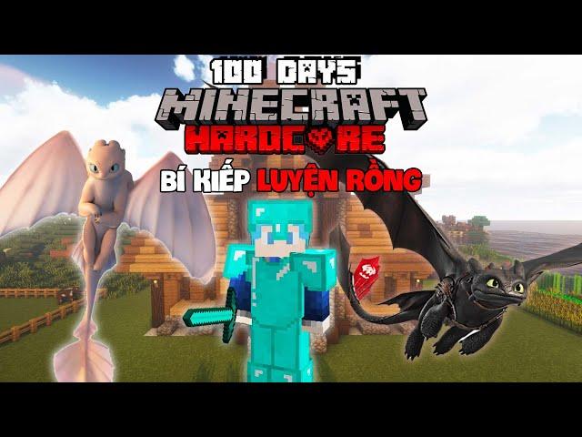 MÌNH SINH TỒN 100 NGÀY TRONG MINECRAFT BÍ KÍP LUYỆN RỒNG SIÊU KHÓ !!