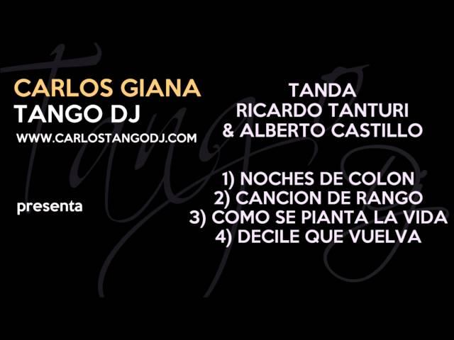 Carlos Tango DJ - Tanda Ricardo TANTURI - Alberto CASTILLO - 01