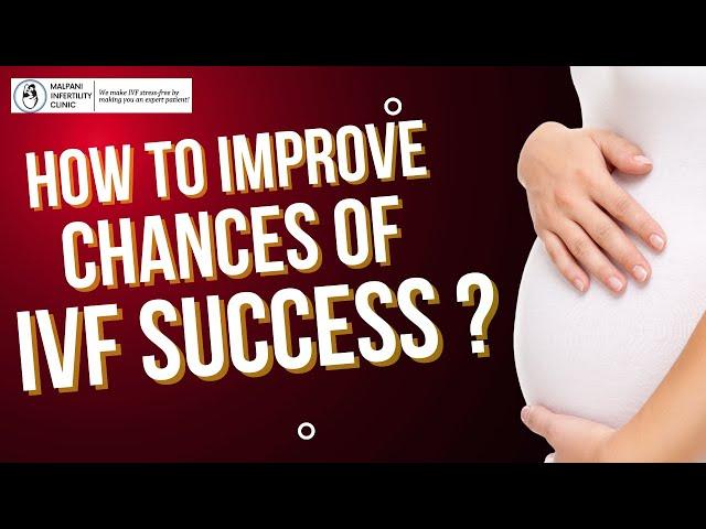 How to improve your chances of IVF success ? IVF Tips