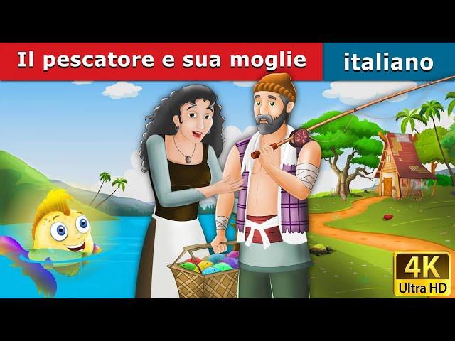 Il pescatore e sua moglie | Fisherman and his Wife in Italian | @ItalianFairyTales