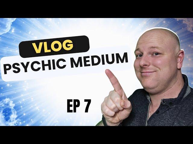 Psychic Medium Vlogs -  Mediumship Is Simple - Mediumship Development - Ep7