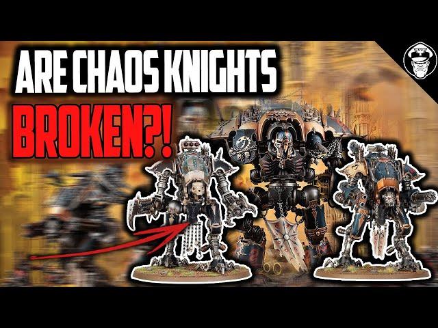 Are Chaos Knights BROKEN? And Not in a Good Way... | Astra Militarum | Warhammer 40,000