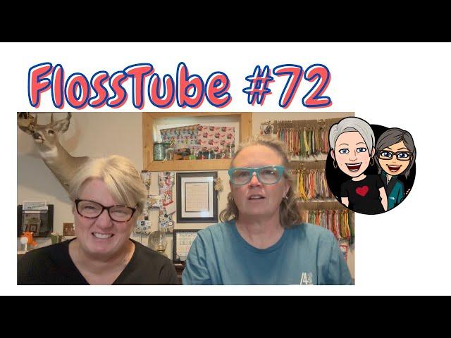 FlossTube #72...We are Back with comments and faces