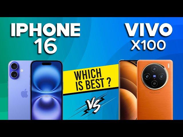 iPhone 16 VS Vivo X100 - Full Comparison Which one is Best