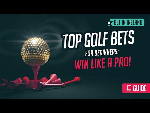 Beginner's Guide to Golf Betting: Types of Bets you Should Know