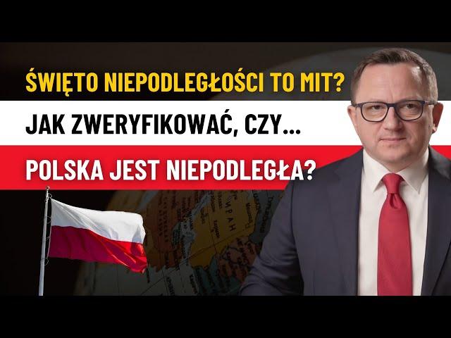 Czy Polska Już STRACIŁA NIEPODLEGŁOŚĆ? Czym Jest 11. Listopada?