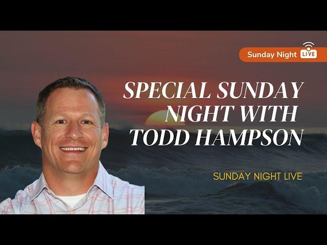 Special Sunday Night With Todd Hampson!