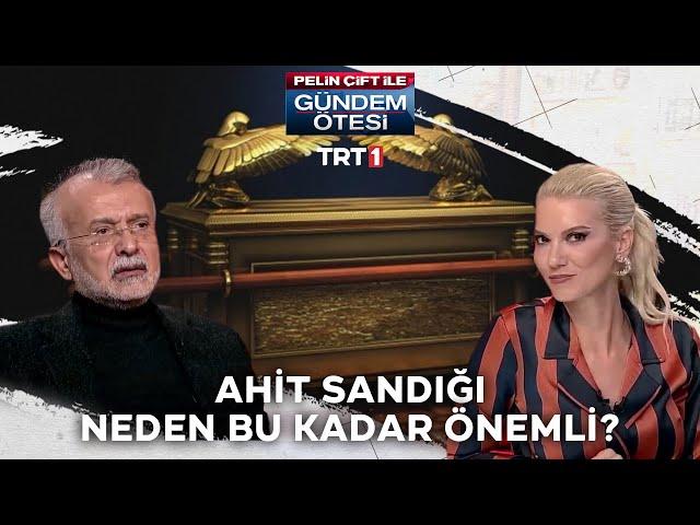 Ahit sandığı, Yahudiler için neden bu kadar önemli? - Pelin Çift ile Gündem Ötesi 206.Bölüm