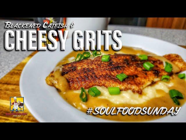 Blackened Catfish and Cheesy Grits | #SoulFoodSunday