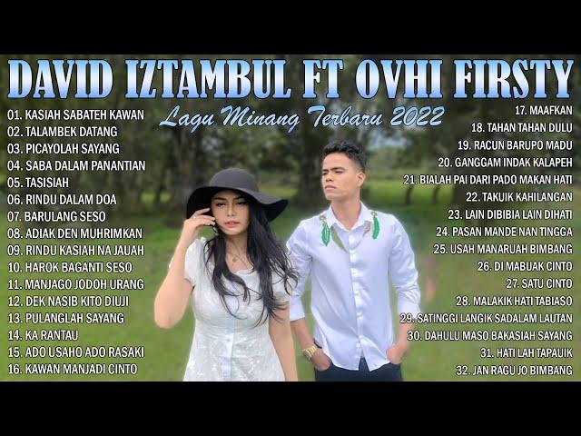 LAGU DAVID IZTAMBUL FEAT OVHI FIRSTY FULL ALBUM TERBAIK - LAGU MINANG TERBARU 2022 FULL ALBUM