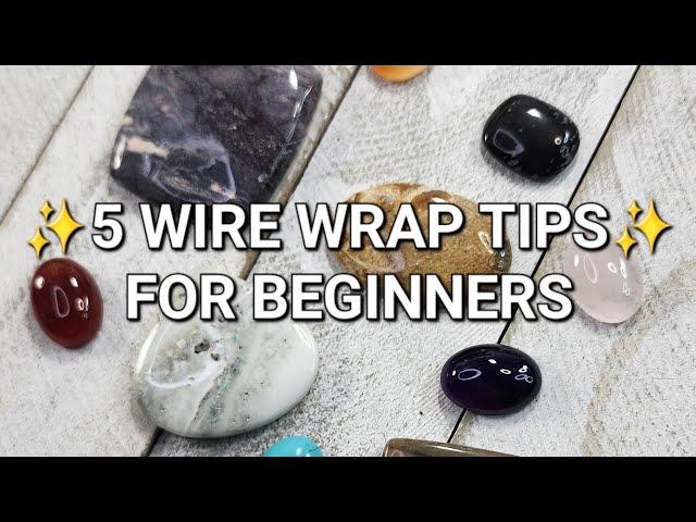 5 Wire Wrap Tips!