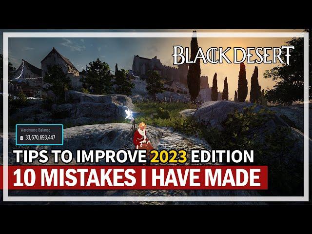 The 10 MISTAKES I Made in BDO & Tips to Improve in 2023 | Black Desert