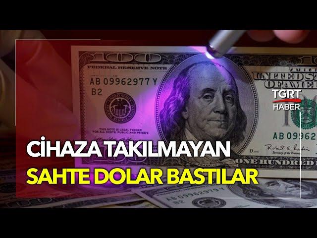 Para Sayma Makinesi ve Mor Işık Testinden Geçen Sahte Dolar Bastılar! İşte Şoke Eden Operasyon