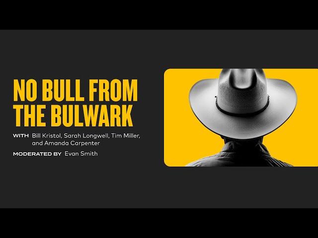 No Bull From the Bulwark