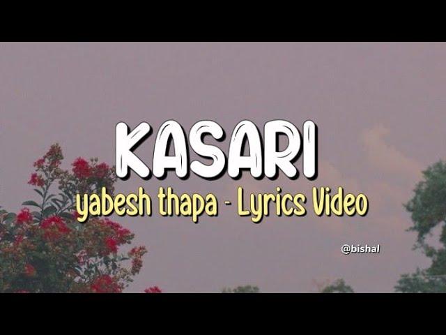 Yabesh thapa - Kasari [ Lyrics Video ]