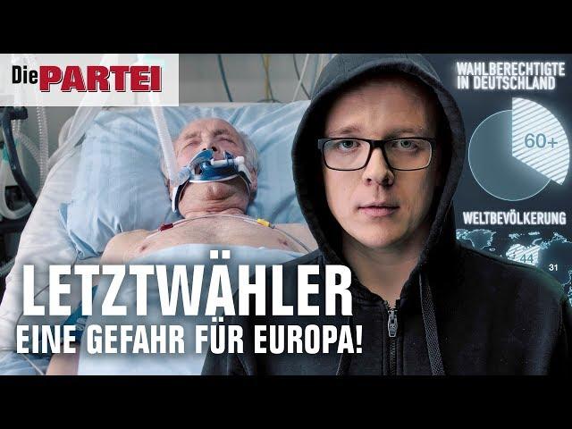 LETZTWÄHLER - EINE GEFAHR FÜR EUROPA! | Wahlwerbespot zur Europawahl 2019 | Die PARTEI