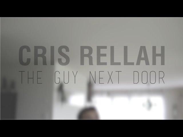 Cris Rellah - the guy next door