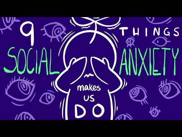 9 Things Social Anxiety Makes Us Do