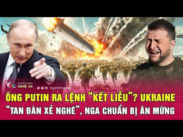 Chiến sự Ukraine: Ông Putin ra lệnh “kết liễu”? Ukraine “tan đàn xẻ nghé”, Nga chuẩn bị ăn mừng