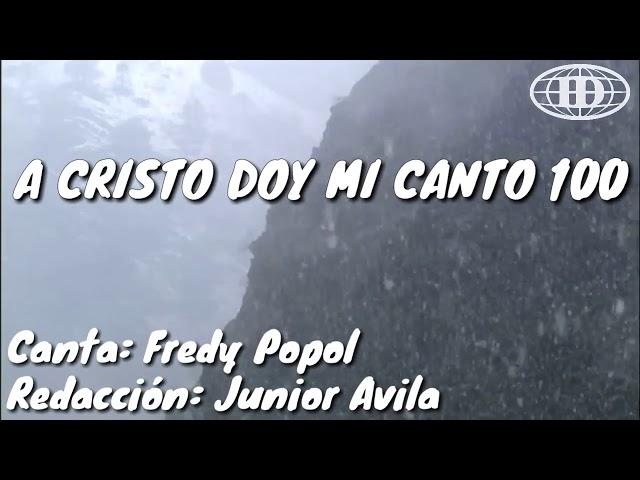 A CRISTO DOY MI CANTO, Himno número 100(Cantado) letra. -Iglesia de Dios (7°día)