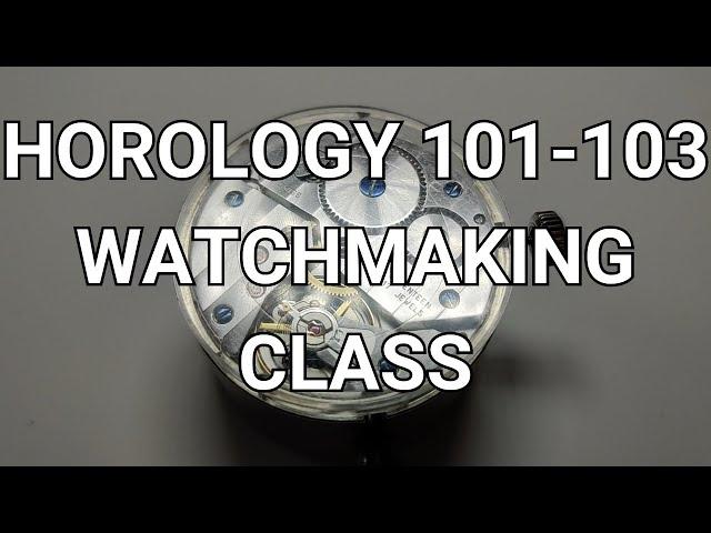 If You Love Watchmaking, Take This Class (Horology 101-103)