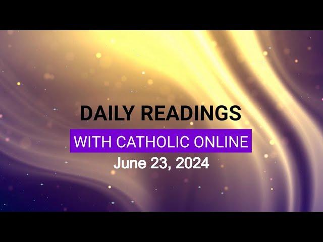 Daily Reading for Sunday, June 23rd, 2024 HD