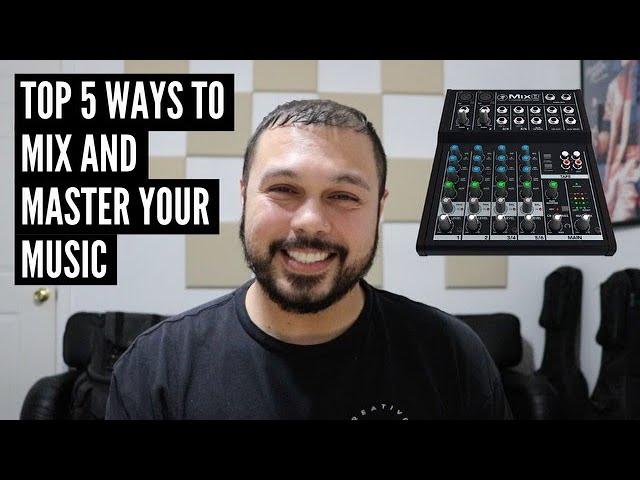 Top 5 Ways To Get Your Music Mixed & Mastered