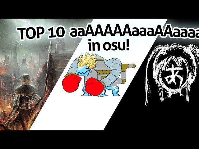 TOP 10 AaaAAAAaa in osu!