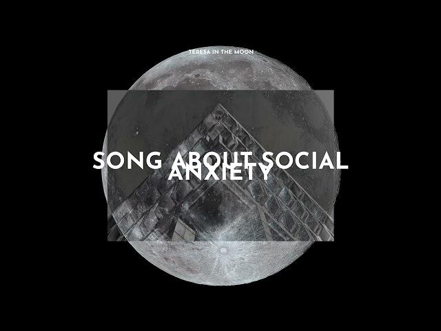 TERESA IN THE MOON - Song About Social Anxiety