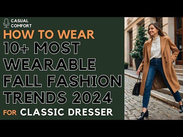 10+ MOST WEARABLE 2024 Fall Fashion Trends for the Classic Dresser | Timeless Style Guide