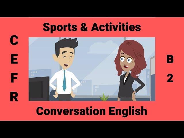 Sports & Activities | A Conversation about Interests