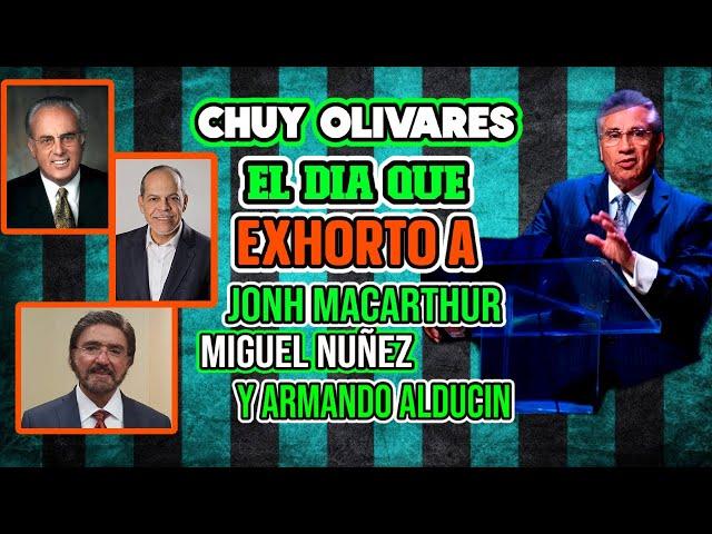 Chuy Olivares el día que exhorto a los pastores Jonh Macarthur, Miguel Núñez y Armando Alducín