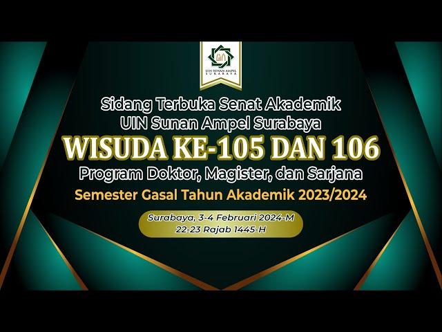 WISUDA KE-105 & 106 UIN SUNAN AMPEL SURABAYA ( 4 Februari 2024 )