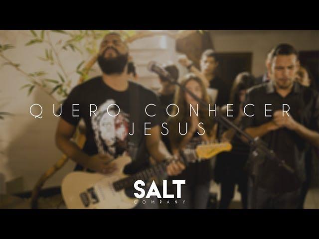 Cia. SALT - Quero Conhecer Jesus (Cover Alessandro Villas Boas)