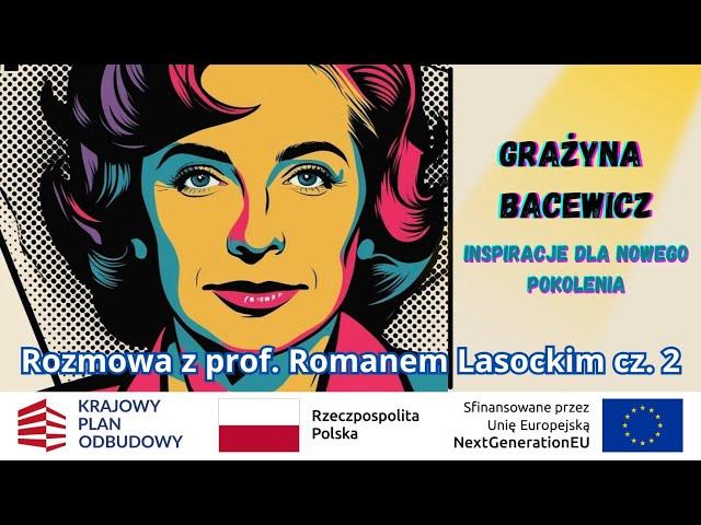 Grażyna Bacewicz: Inspiracje dla Nowego Pokolenia - prof. Roman Lasocki 2/2