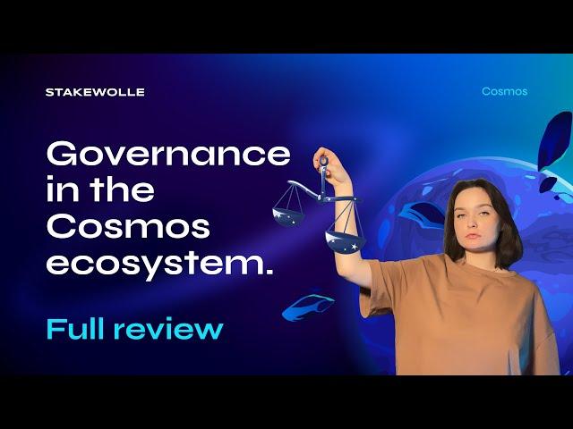 Governance in the Cosmos ecosystem. Full review