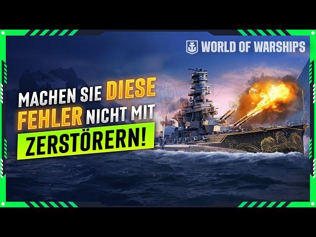 Schlimmste Fehler, die JEDER ZERSTÖRER-SPIELER in WORLD OF WARSHIPS VERMEIDEN sollte!