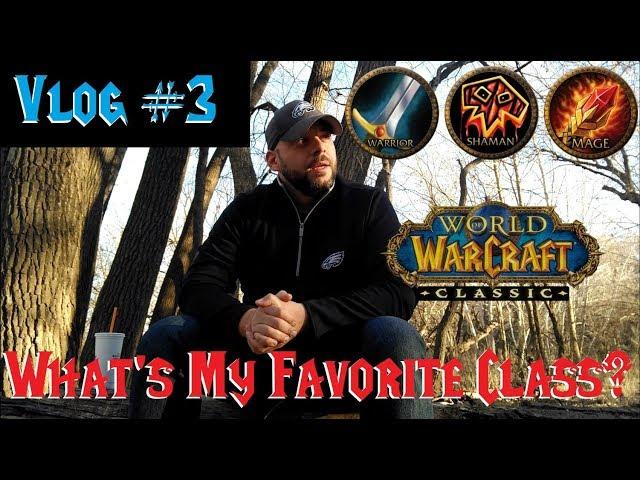 Classic WoW Vlog # 3: What's my Favorite Class?