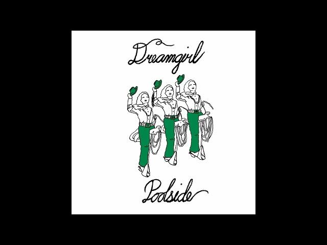 Dreamgirl - Poolside