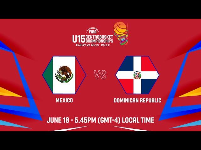 Mexico v Dominican Republic | Full Basketball Game | FIBA U15 Centrobasket Championship 2022