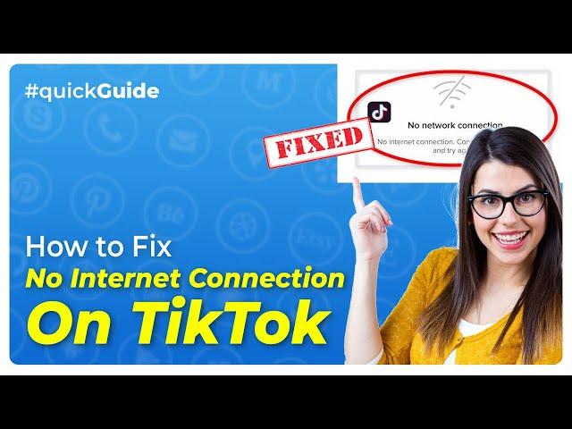 How to Fix No Internet Connection in TikTok: Quick Guide | Initial Solution