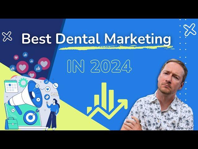 Great Dental Marketing in 2024