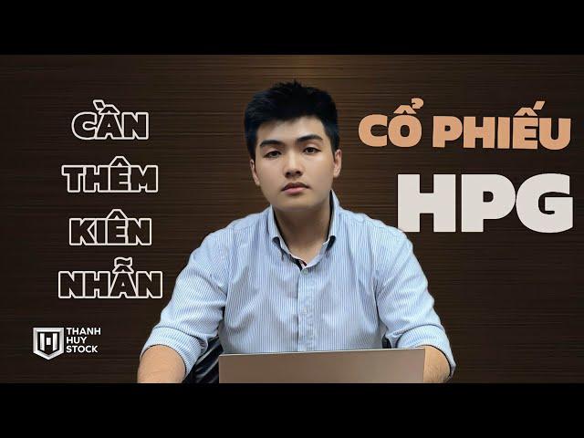 Cổ phiếu HPG, cần thêm kiên nhẫn @t_huystock