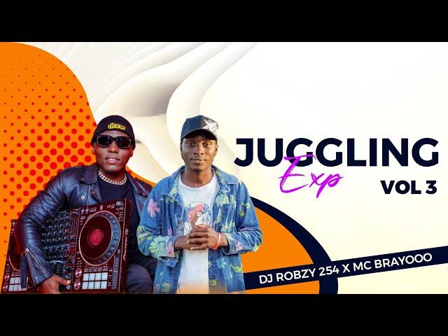 JUGGLING EXP VOL 3 BY DJ ROBZY 254 X MC BRAYOOO