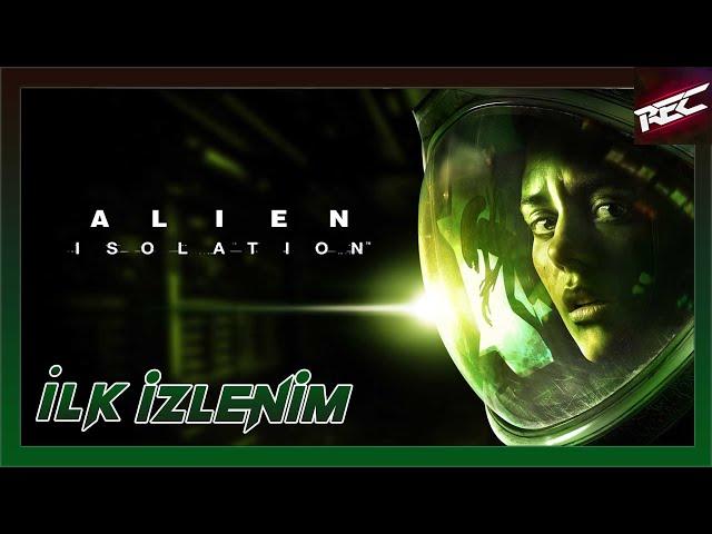 Alien: Isolation Canlı İlk İzlenim (First Look) [Epic Free] - RecLast