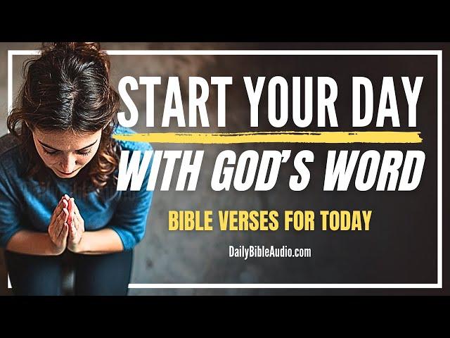 Always Begin Your Day With Scripture (God's Word First) | Blessed Morning Bible Verses For Today