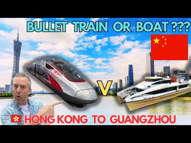 A 'HOW TO' video getting from Hong Kong to Guangzhou. Which is better? Bullet Train or Boat?