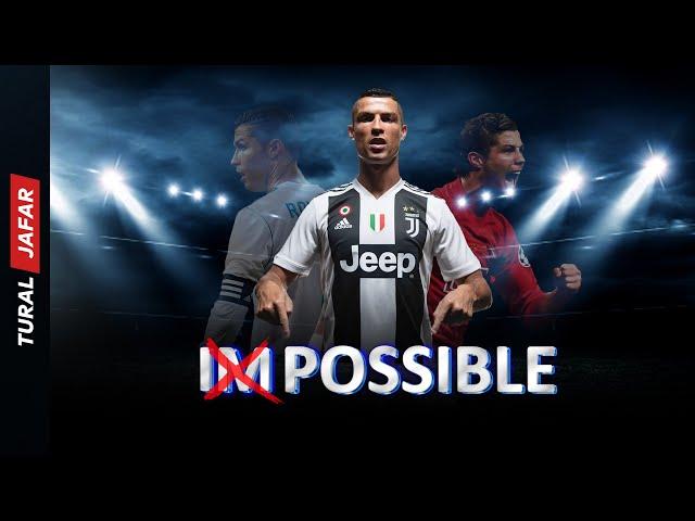 Cristiano Ronaldo -  Making the İmpossible Possible / Short Film